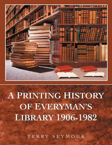 Cover image for A Printing History of Everyman's Library 1906-1982