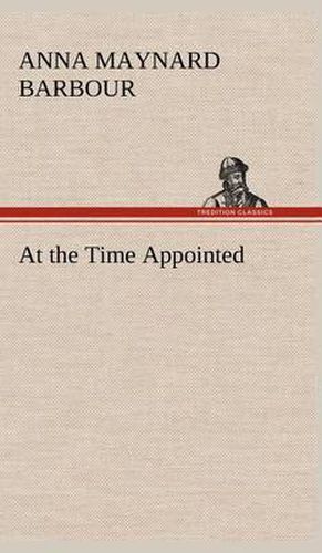 At the Time Appointed