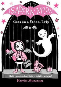 Cover image for Isadora Moon Goes on a School Trip