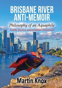 Cover image for Brisbane River Anti-Memoir