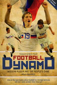 Cover image for Football Dynamo: Modern Russia and the People's Game