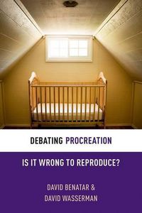 Cover image for Debating Procreation: Is It Wrong to Reproduce?