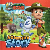 Cover image for Ranger Rob: A Campfire Story: A Campfire Story