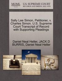 Cover image for Sally Lee Simon, Petitioner, V. Charles Simon. U.S. Supreme Court Transcript of Record with Supporting Pleadings