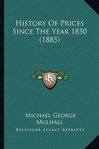 History of Prices Since the Year 1850 (1885)