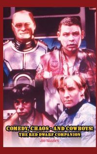 Cover image for Comedy, Chaos - and Cowboys! The Red Dwarf Companion