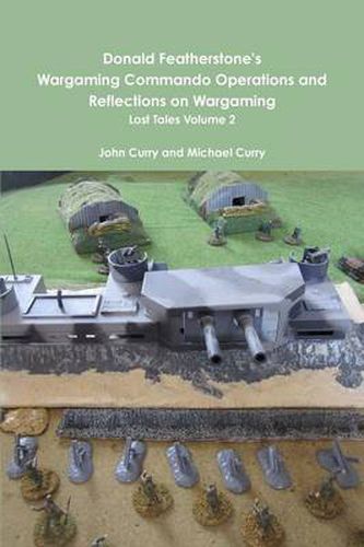 Cover image for Donald Featherstone's Wargaming Commando Operations and Reflections on Wargaming Lost Tales Volume 2