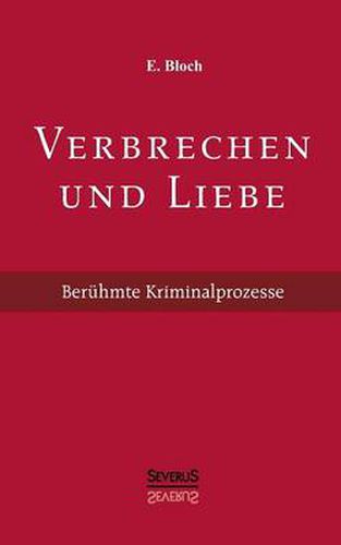 Cover image for Verbrechen und Liebe. Beruhmte Kriminalprozesse