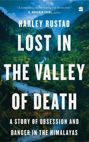 Cover image for Lost in the Valley of Death: A Story of Obsession and Danger in the Himalayas