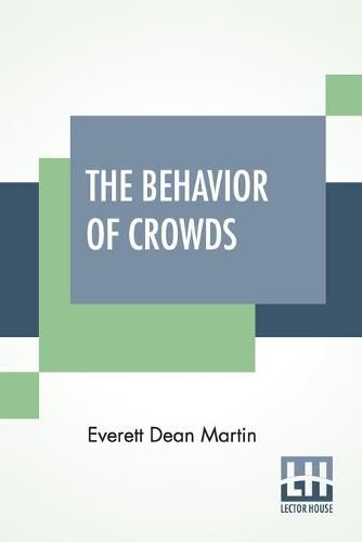 Cover image for The Behavior Of Crowds: A Psychological Study