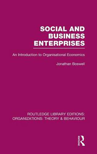 Cover image for Social and Business Enterprises (RLE: Organizations): An Introduction to Organisational Economics