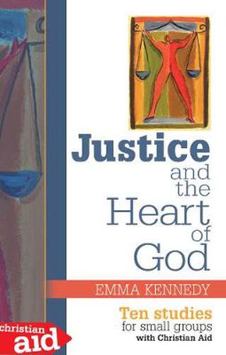 Justice and the Heart of God: Ten Studies for Small Groups with Christian Aid