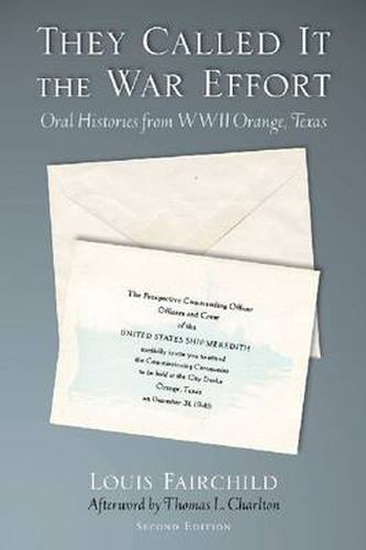 Cover image for They Called It the War Effort: Oral Histories from World War II Orange, Texas