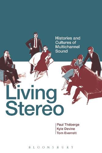 Cover image for Living Stereo: Histories and Cultures of Multichannel Sound