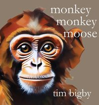 Cover image for Monkey Monkey Moose