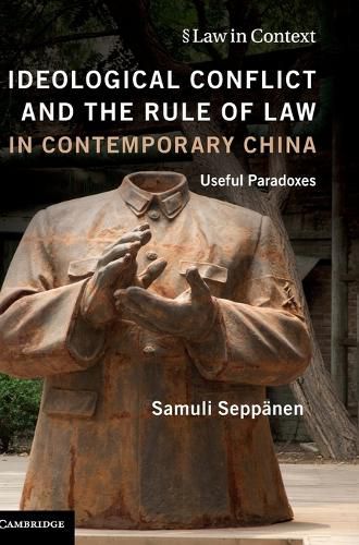 Cover image for Ideological Conflict and the Rule of Law in Contemporary China: Useful Paradoxes