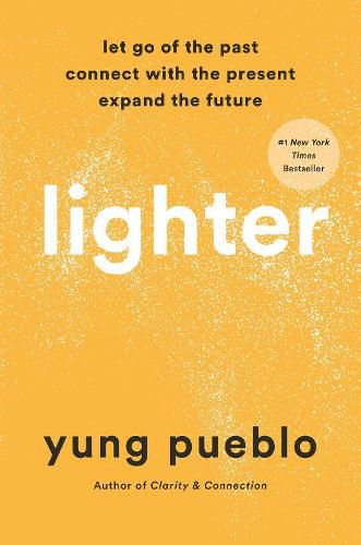 Lighter: Let Go of the Past, Connect with the Present, and Expand the Future