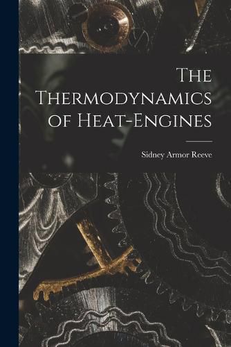 Cover image for The Thermodynamics of Heat-Engines