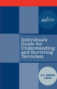 Cover image for Individual's Guide for Understanding and Surviving Terrorism