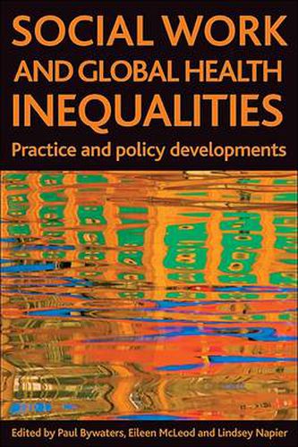 Social work and global health inequalities: Practice and policy developments