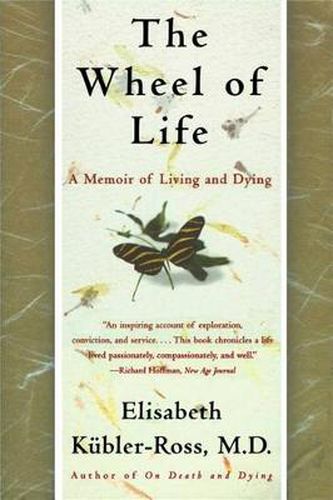 Cover image for The Wheel of Life: A Memoir of Living and Dying