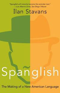 Cover image for Spanglish: The Making of a New American Language