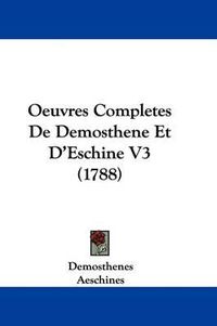 Cover image for Oeuvres Completes de Demosthene Et D'Eschine V3 (1788)