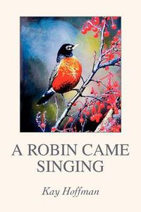 Cover image for A Robin Came Singing