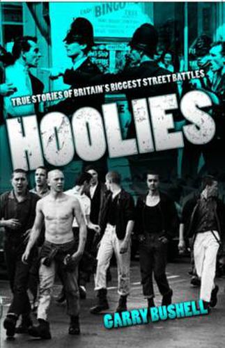 Cover image for Hoolies: True Stories of Britian's Biggest Street Battles