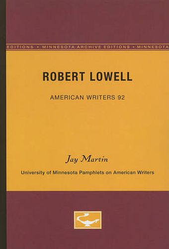 Robert Lowell - American Writers 92: University of Minnesota Pamphlets on American Writers