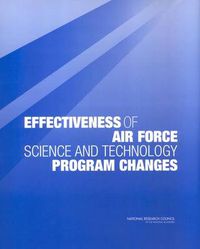 Cover image for Effectiveness of Air Force Science and Technology Program Changes