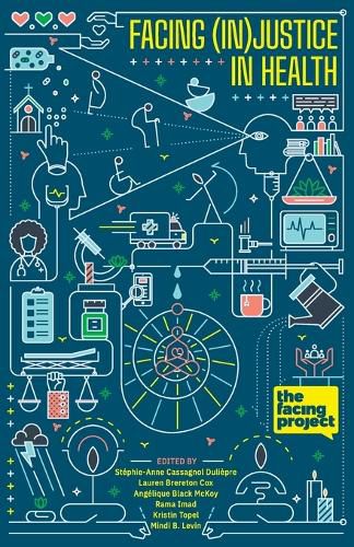 Cover image for Facing (In)Justice In Health