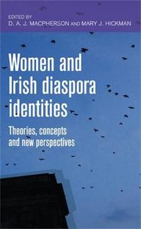 Cover image for Women and Irish Diaspora Identities: Theories, Concepts and New Perspectives