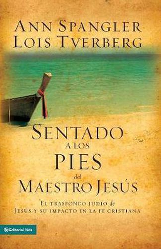 Cover image for Sentado a Los Pies del Maestro Jesus: El Trasfondo Judio de Jesus Y Su Impacto En La Fe Cristiana