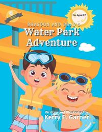 Cover image for Brandon and Brad's Water Park Adventure