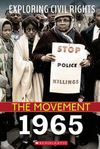 Cover image for Exploring Civil Rights: The Movement: 1965 (Library Edition)