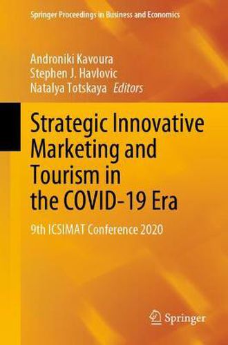 Cover image for Strategic Innovative Marketing and Tourism in the COVID-19 Era: 9th ICSIMAT Conference 2020