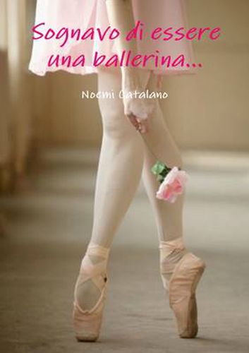 Cover image for Sognavo di essere una ballerina...