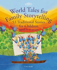 Cover image for World Tales for Family Storytelling: 53 Traditional Stories for Children aged 4-6 years