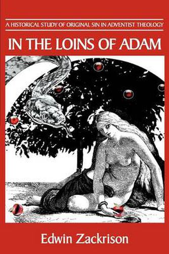 Cover image for In the Loins of Adam: A Historical Study of Original Sin in Adventist Theology