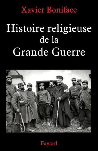 Cover image for Histoire religieuse de la Grande Guerre