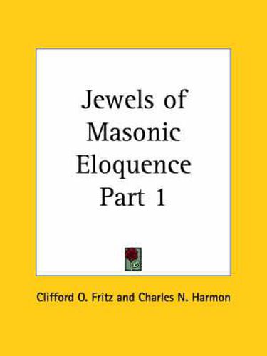 Cover image for Jewels of Masonic Eloquence Vol. 1 (1915)