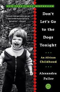 Cover image for Don't Let's Go to the Dogs Tonight: An African Childhood