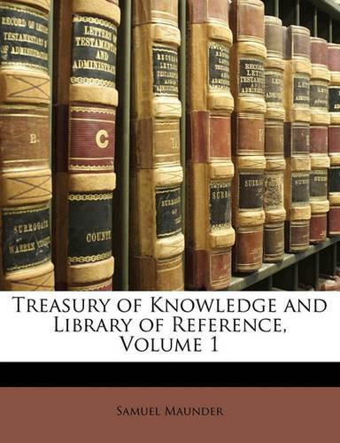 Treasury of Knowledge and Library of Reference, Volume 1