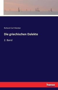 Cover image for Die griechischen Dalekte: 2. Band