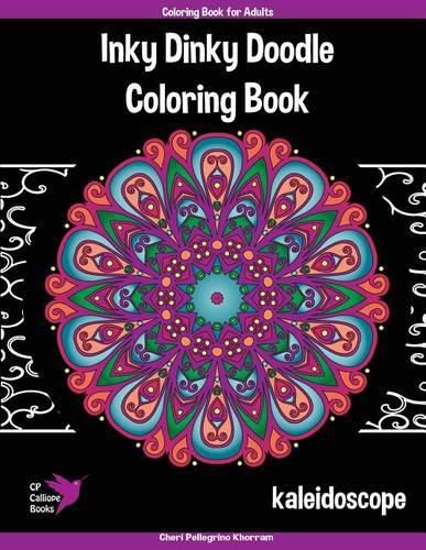 Cover image for Inky Dinky Doodle Coloring Book - Kaleidoscope - Coloring Book for Adults & Kids!: Mandalas, Snowflakes, Flowers, and Star Designs