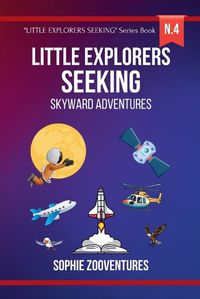 Cover image for Little Explorers Seeking - Skyward Adventures