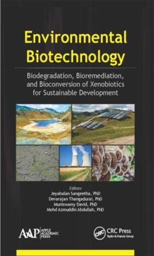 Cover image for Environmental Biotechnology: Biodegradation, Bioremediation, and Bioconversion of Xenobiotics for Sustainable Development