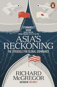 Cover image for Asia's Reckoning: The Struggle for Global Dominance