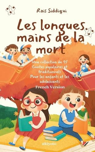Cover image for Les longues mains de la mort Une collection de 15 Contes populaires et traditionnels Pour les enfants et les adolescents